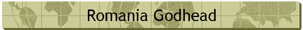 Romania Godhead